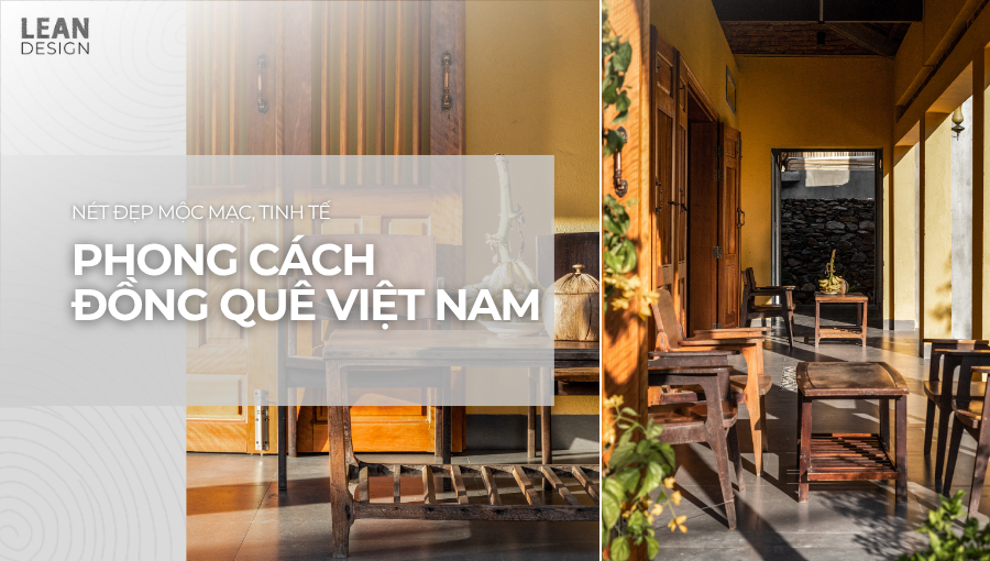 Phong cách đồng quê Việt Nam - Nét đẹp mộc mạc & tinh tế